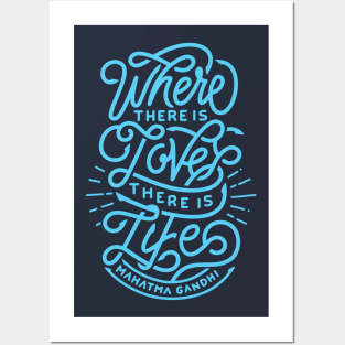 Where there is love there is life Posters and Art